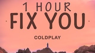 Coldplay - Fix You (Lyrics) | 1 HOUR