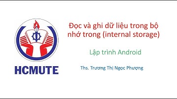 Lập trình Android - Đọc ghi dữ liệu nội bộ