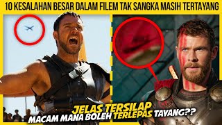 10 KESALAHAN BESAR DALAM FILEM TAK SANGKA MASIH TERTAYANG