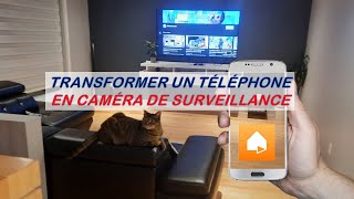 Comment transformer un vieux téléphone en caméra de surveillance de votre maison gratuitement ?