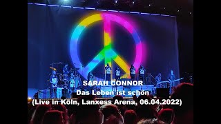 SARAH CONNOR - Das Leben ist schön (Live in Köln 2022, HD)