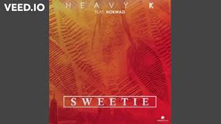 Heavyk Feat Nokwazi  Sweetie