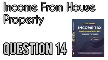 QUESTION 14 || INCOME FROM HOUSE PROPERTY || INCOME TAX || HC MEHROTRA || 2022-23