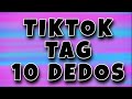 TIKTOK TAG 10 DEDOS