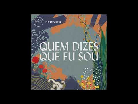 Música: Dizes quem eu sou - Hillsong em PORTUGUES (COM LETRA) 