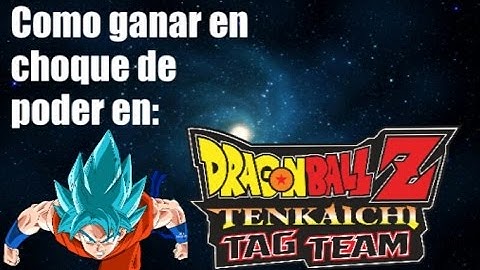 MiniTuto: Como ganar en choque de poderes y puños en DBZ TTT [Forma personalizada]
