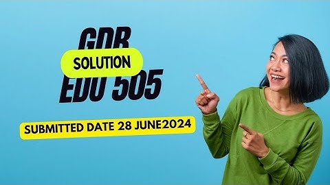 GDB solution Edu 505  #2024 (Education development in Pakistan)