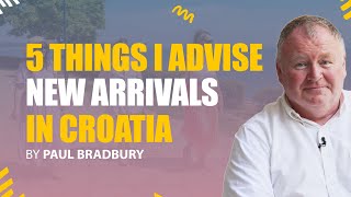 5 Things I Advise New Arrivals Moving to Croatia