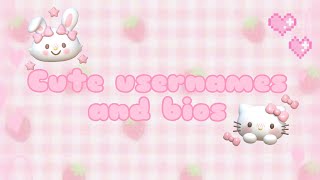 ♡Cute Usernames and bios♡