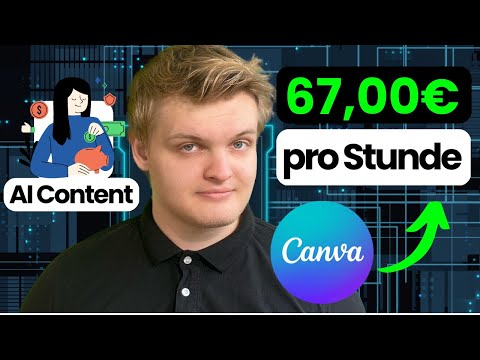 67€ pro Stunde: Mit der neuen CANVA AI verdienen [TUTORIAL - DEUTSCH]