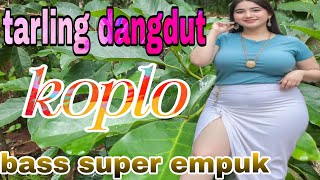 TARLING DANGDUT KOPLO CIREBONAN BASS ENAK JOSS