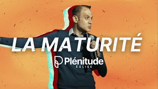 La maturité (1) | Pasteur @Michael_Lebeau  | Plénitude