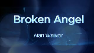 Alan Walker - Broken Angel | Lyrics