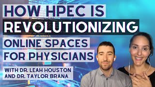 How HPEC Is Revolutionizing Digital Communication For Physicians with Dr. Leah Houston