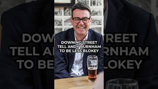 Andy Burnham told by Downing Street to be LESS BLOKEY
