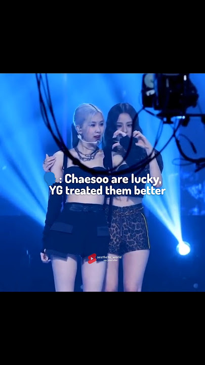 Chaesoo are lucky YG treated them better?? really?? #aestheicworld #treading #shortsfeed #blackpink