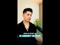 How to start an AI agency in 2025? #shorts