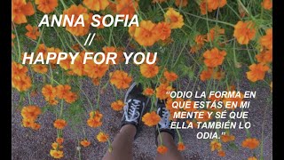 Anna Sofia - Happy For You // Lyrics - Subtitulada