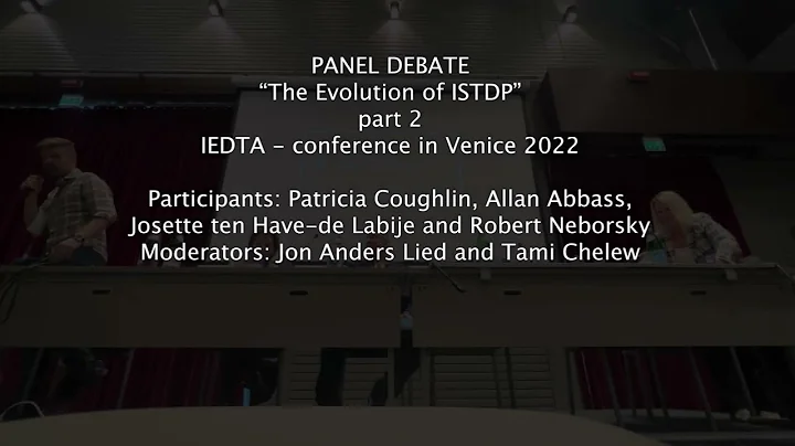 The Evolution of ISTDP - Panel Debate - IEDTA conference in Venice 2022