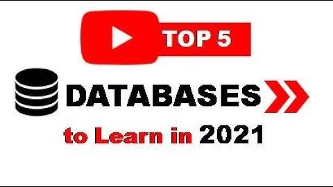 Top 5 databases to learn in 2021
