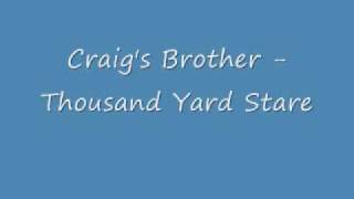 Watch Craigs Brother Thousand Yard Stare video