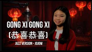 Gong Xi Gong Xi 恭喜恭喜 - Jojow Jazz Version
