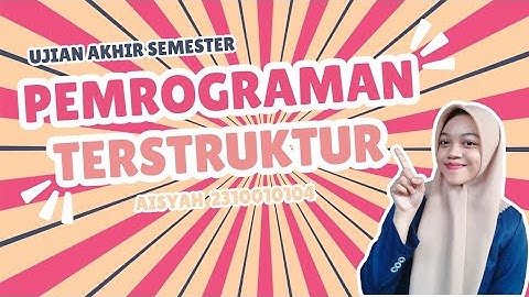 UAS Pemrograman Terstruktur - Aisyah 2310010104 TI 3A NONREG BJM