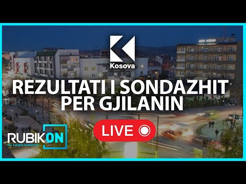 ▶️ GJILAN - Rezultati i sondazhit për Gjilanin