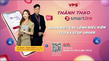 PHÂN BIỆT CÁC LỆNH ĐIỀU KIỆN TCO VÀ STOP ORDER