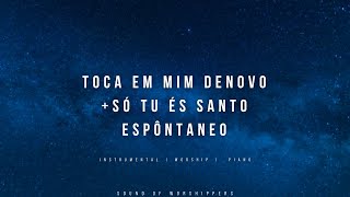 Fundo Musical/Instrumental Worship Piano/Toca Em Mim Denovo+Só Tu és Santo Espontâneo by Sound of Worshippers 1,784 views 1 month ago 1 hour, 1 minute