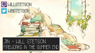 Video thumbnail of "Fireworks in the Summer End (English Cover)【Will Stetson】「忘れてしまった夏の終わりに」"