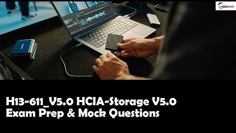 H13-611_V5.0 HCIA-Storage V5.0 Exam Preparation & Mock Questions
