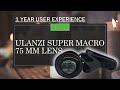 1 Year Experience   Ulanzi Super Macro Lens 75mm