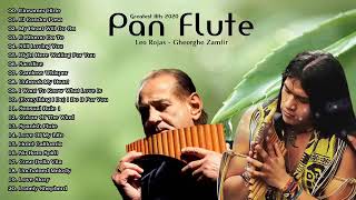 Leo Rojas & Gheorghe Zamfir Greatest Hits Full Album 2022 The Best of Pan Flute ( NO ADS )