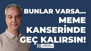 Meme kanserinde bunları beklersen geç kalırsın!