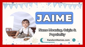 Jaime - Baby Boy Name Meaning, Origin & Popularity - RandomNames.com