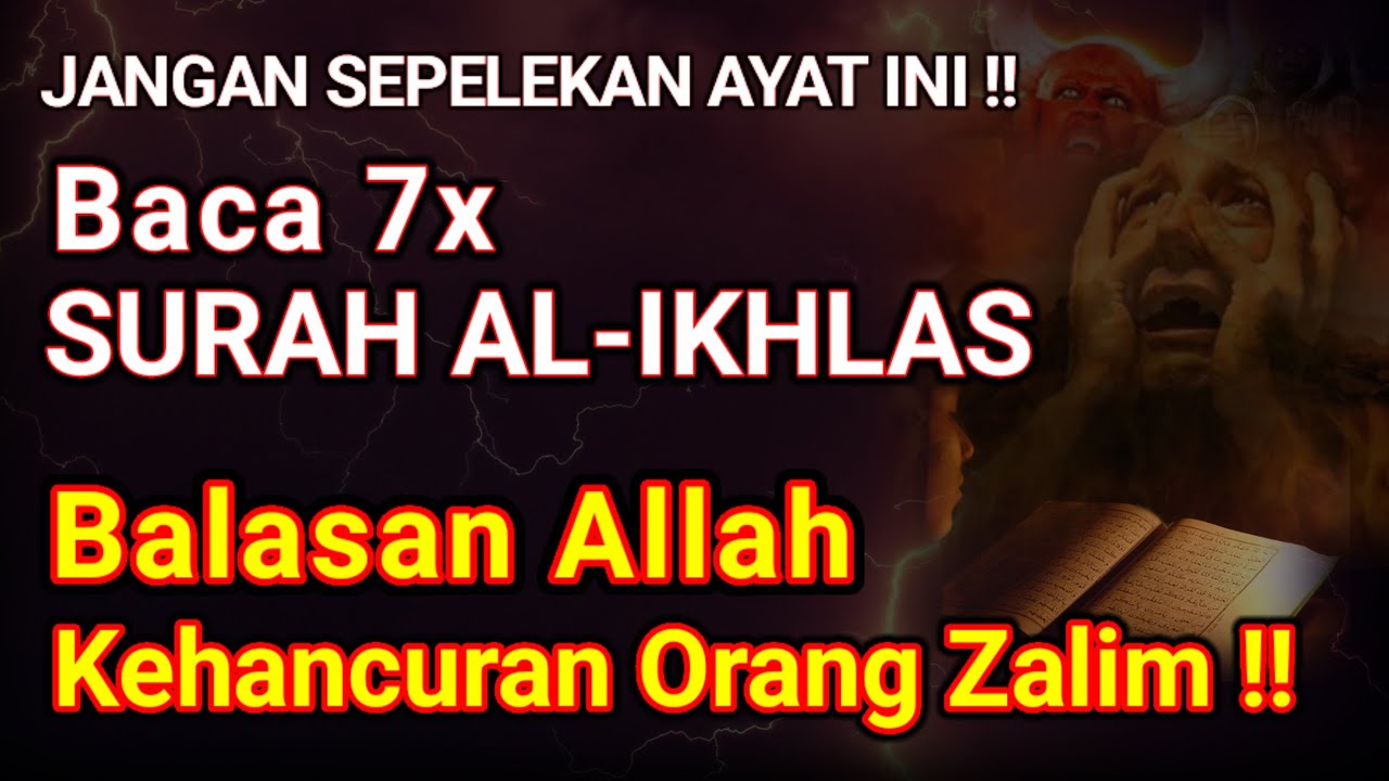 MENGERIK4N !! Baca 7x SURAH AL-IKHLAS, Orang Zalim Langsung Terbalas Oleh Allah!
