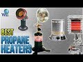 10 Best Propane Heaters 2018 10 Best Propane Heaters 2018