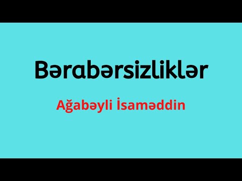 Bərabərsizliklər.Ağabəyli İsaməddin(MİQ,Sertifikasiya)