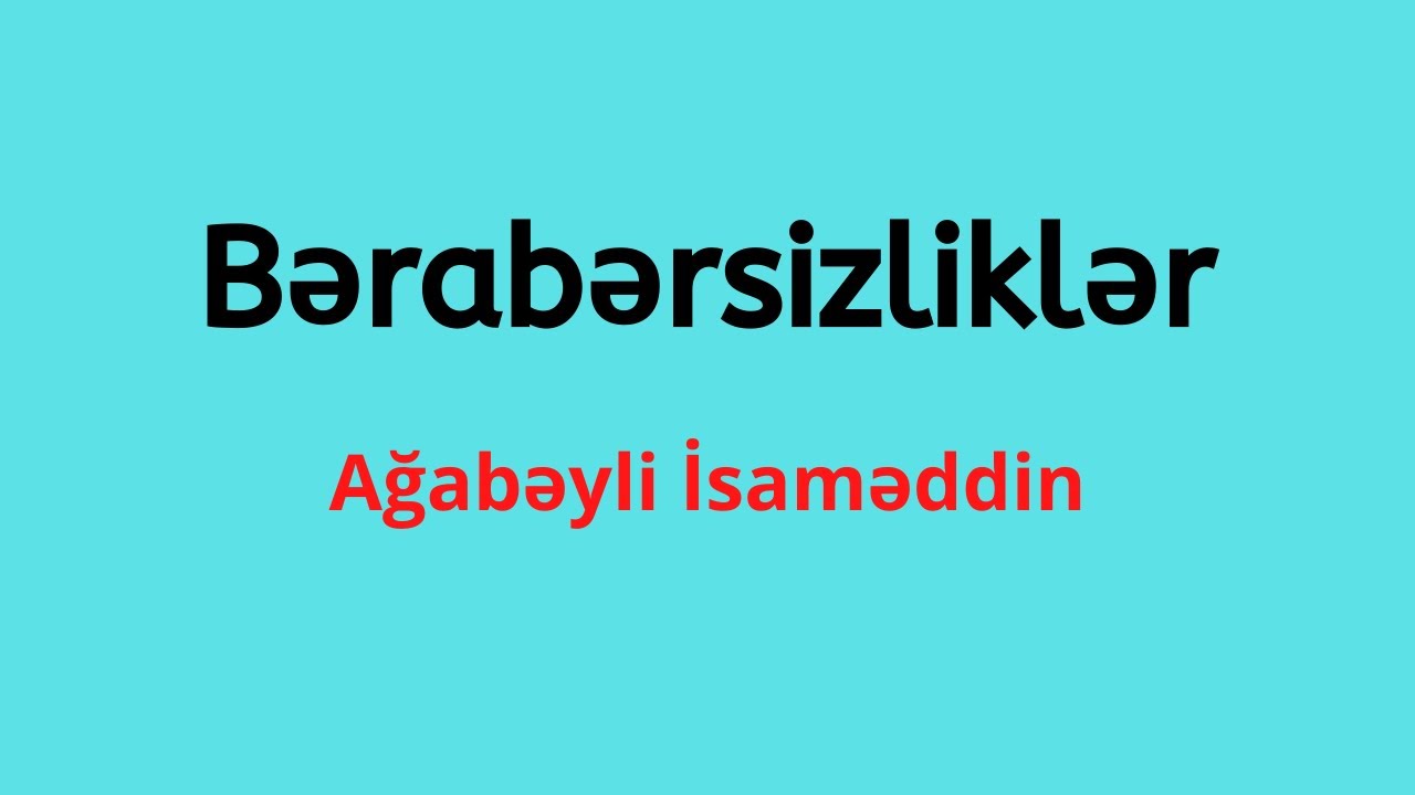 Bərabərsizliklər.Ağabəyli İsaməddin(MİQ,Sertifikasiya)