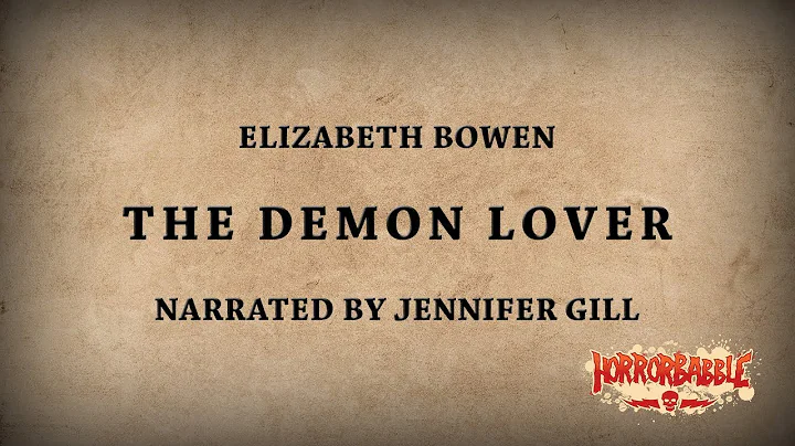 "The Demon Lover" by Elizabeth Bowen / A HorrorBab...