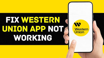 Western Union App Not Working: How to Fix Western Union App Not Working