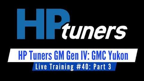 HP Tuners GM Gen IV Live Training: Yukon Part 3 | Evans Performance Academy