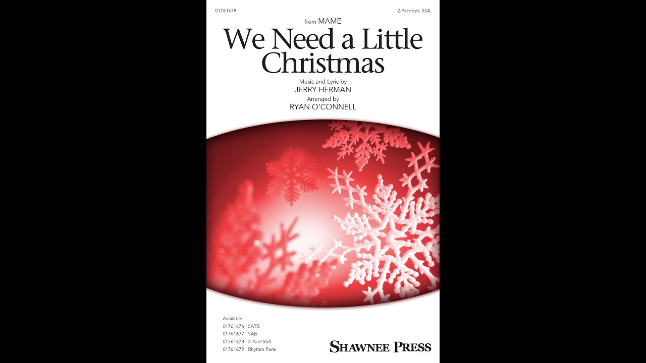 We Need a Little Christmas (2-Part/opt. SSA Choir) – Arranged by Ryan O’Connell