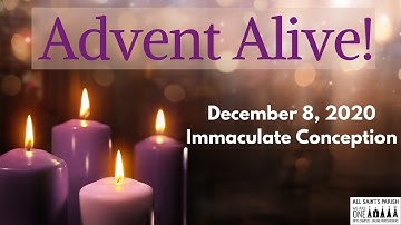 Advent Alive - Immaculate Conception 12.8.20  - All Saints Parish