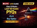 Class 12th Physics PYQs LIVE | Ch- 9 RAY OPTICS | CBSE Board Exam 2026