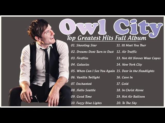 Owl City Greatest Hits Full Album || Top 20 Best Songs of Owl City Playlist 2022