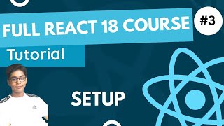 React 18 Fundamentals Crash Course 2023 - Setup In React