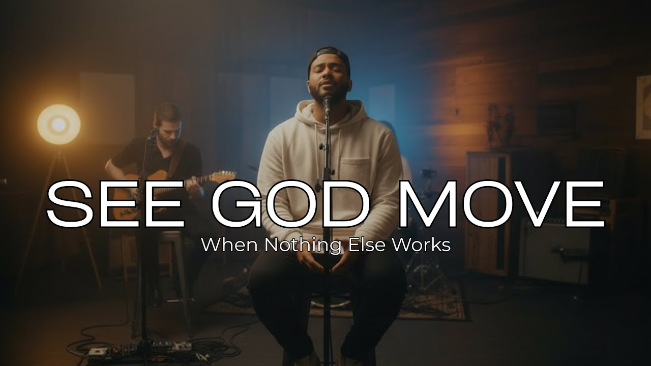 SEE GOD MOVE - Powerful Gospel Worship for Breakthrough & Miracles – Deep Prayer Songs