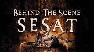 BEHIND THE SCENE FILM SESAT